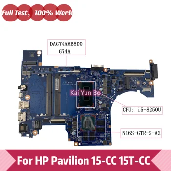 DAG74AMB8D0 G74A Для HP Pavilion 15-CC 15T-CC TPN-Q191 15-CC001NA 15-cc060wm Материнская плата ноутбука С процессором i5-8250u N16S-GTR-S-A2
