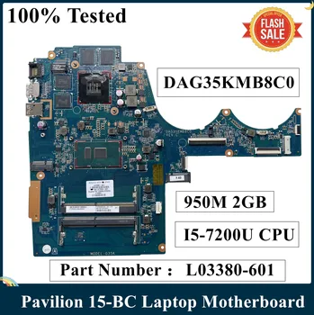 LSC Восстановленная Материнская плата для ноутбука HP Pavilion 15-BC L07902-601 L03380-601 с процессором I5-7200U DAG35KMB8C0 950M 2GB